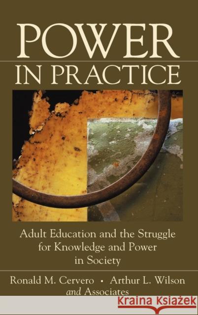 Power in Practice: Adult Education and the Struggle for Knowledge and Power in Society