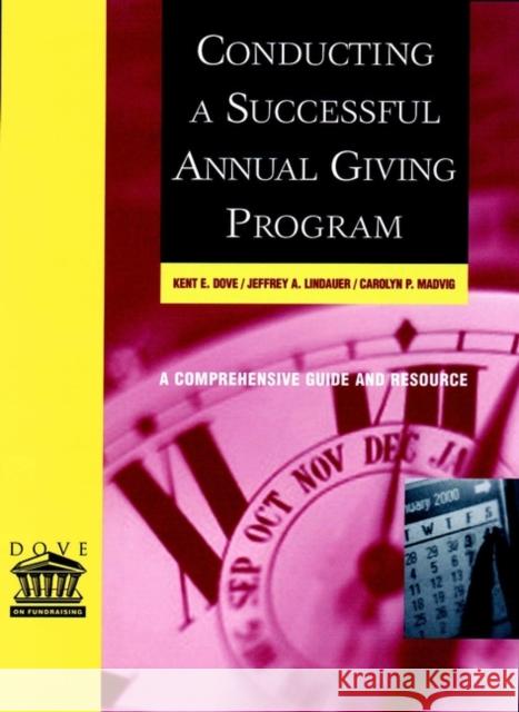 Conducting a Successful Annual Giving Program: A Comprehensive Guide and Resource