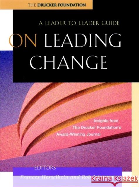 On Leading Change: A Leader to Leader Guide