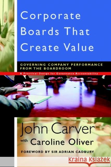 Corporate Boards That Create Value: Governing Company Performance from the Boardroom