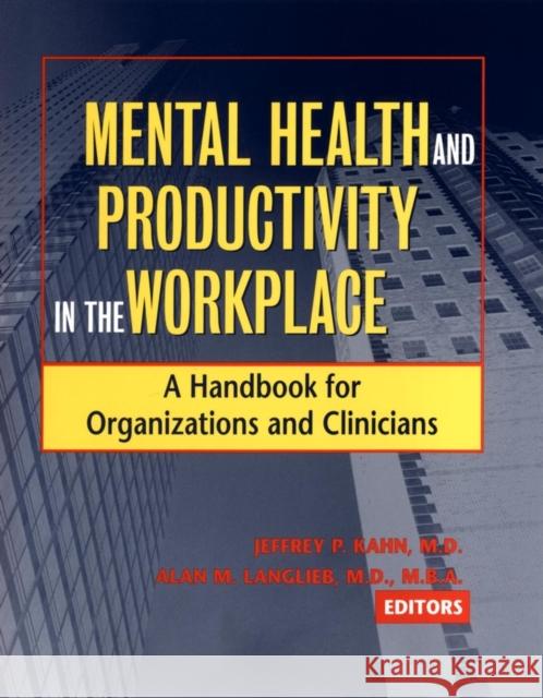 Mental Health and Productivity in the Workplace: A Handbook for Organizations and Clinicians