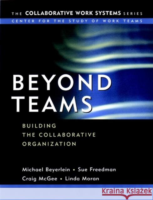 Beyond Teams: Building the Collaborative Organization