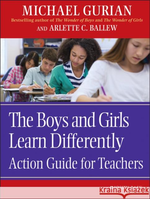 The Boys and Girls Learn Differently: Action Guide for Teachers