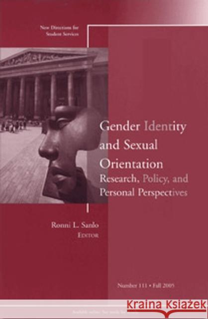 Gender Identity and Sexual Orientation: Research, Policy, and Personal Perspectives: New Directions for Student Services, Number 111