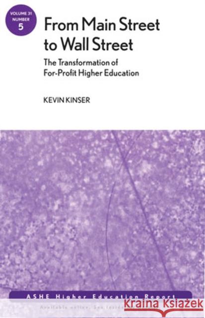 From Main Street to Wall Street: For–Profit Higher Education: ASHE Higher Education Report