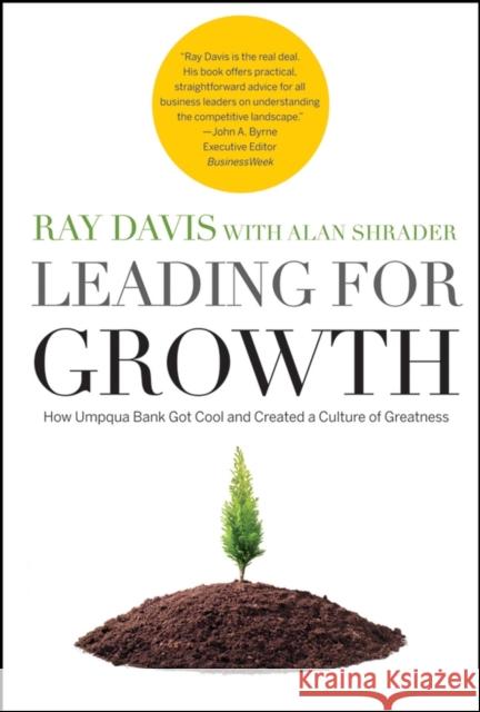 Leading for Growth: How Umpqua Bank Got Cool and Created a Culture of Greatness