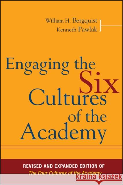 Engaging the Six Cultures of the Academy: Revised and Expanded Edition of the Four Cultures of the Academy