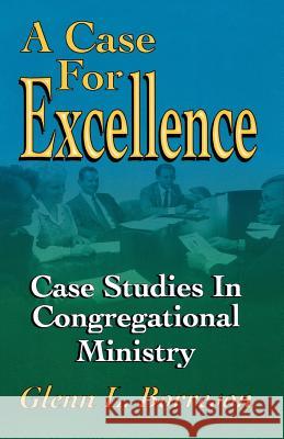 A Case for Excellence: Case Studies in Congregational Ministry