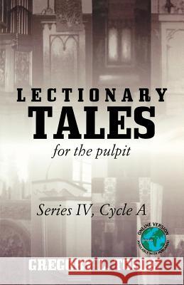 Lectionary Tales for the Pulpit: Series IV, Cycle A