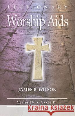 Lectionary Worship AIDS: Series IV, Cycle B