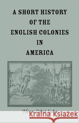 A Short History of the English Colonies in America