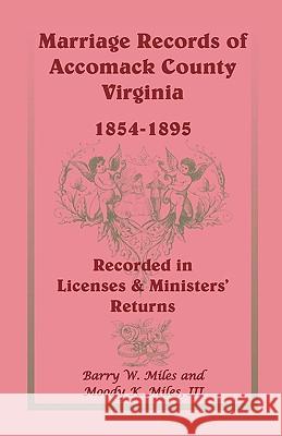 Marriage Records of Accomack County, Virginia, 1854-1895 (Recorded in Licenses & Ministers' Returns)