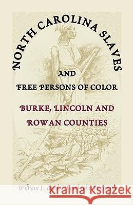 North Carolina Slaves and Free Persons of Color: Burke, Lincoln, and Rowan Counties