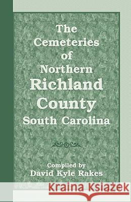 The Cemeteries of Northern Richland County, South Carolina