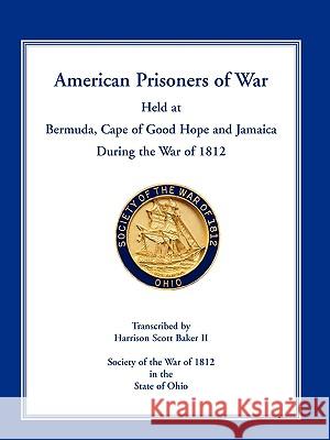 American Prisoners of War Held at Bermuda, Cape of Good Hope and Jamaica During the War of 1812
