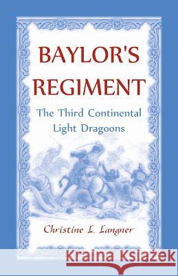 Baylor's Regiment: The Third Continental Light Dragoons