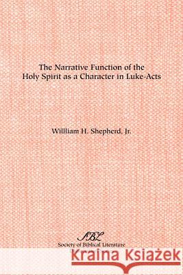 The Narrative Function of the Holy Spirit as a Character in Luke-Acts