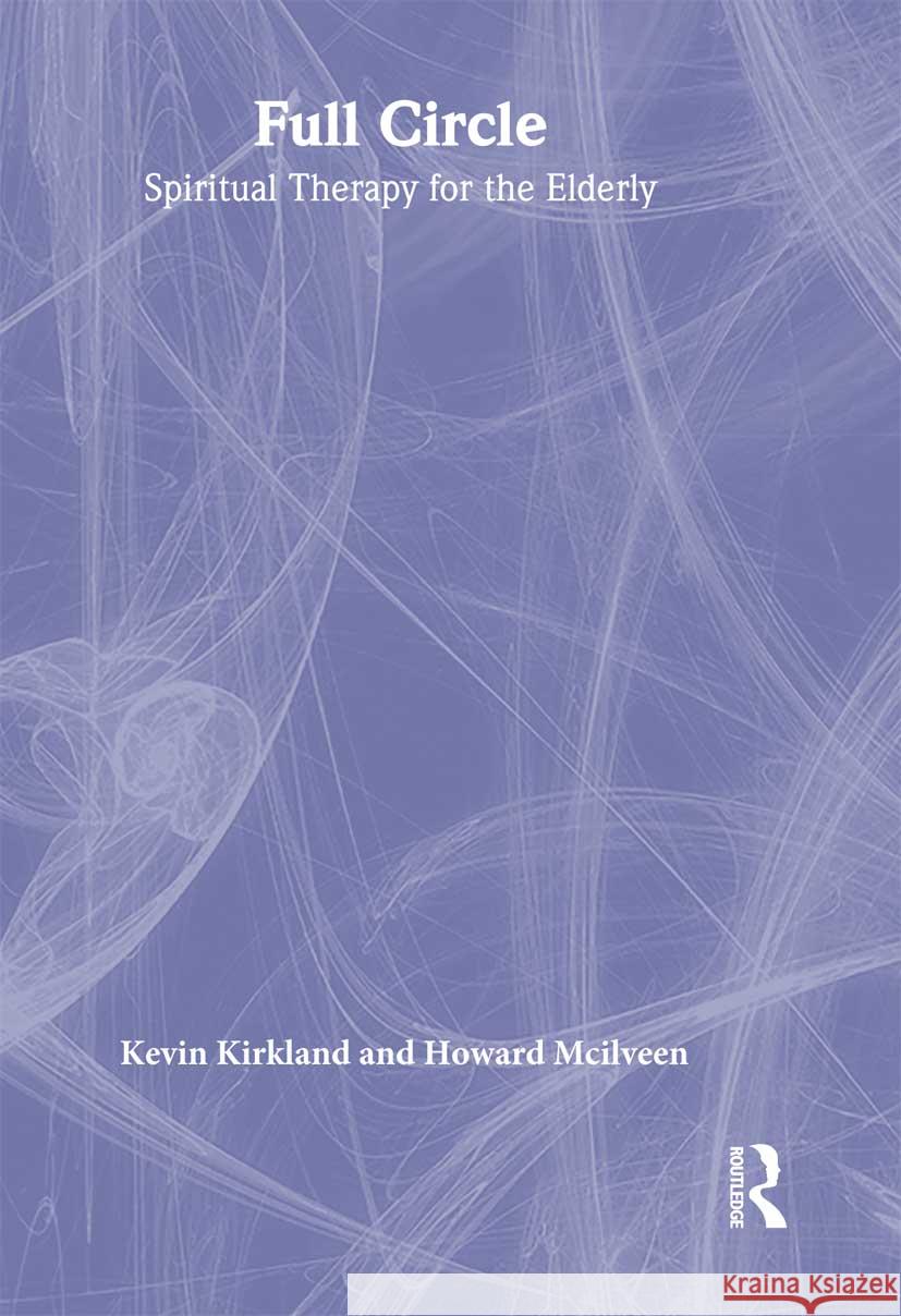 Full Circle: Spiritual Therapy for the Elderly