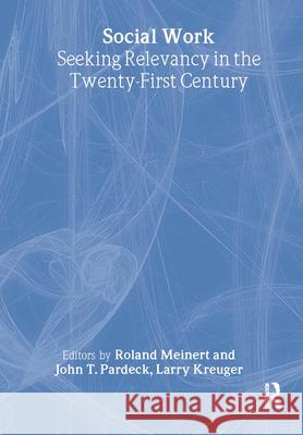 Social Work: Seeking Relevancy in the Twenty-First Century