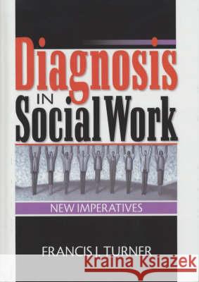 Diagnosis in Social Work: New Imperatives