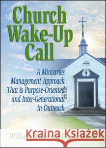 Church Wake-Up Call: A Ministries Management Approach That Is Purpose-Oriented and Inter-Generational in Outreach