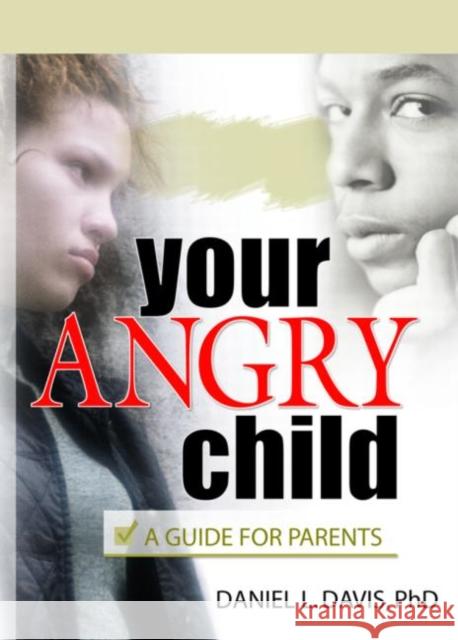 Your Angry Child: A Guide for Parents