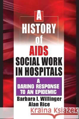 A History of AIDS Social Work in Hospitals: A Daring Response to an Epidemic