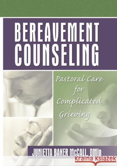 Bereavement Counseling: Pastoral Care for Complicated Grieving