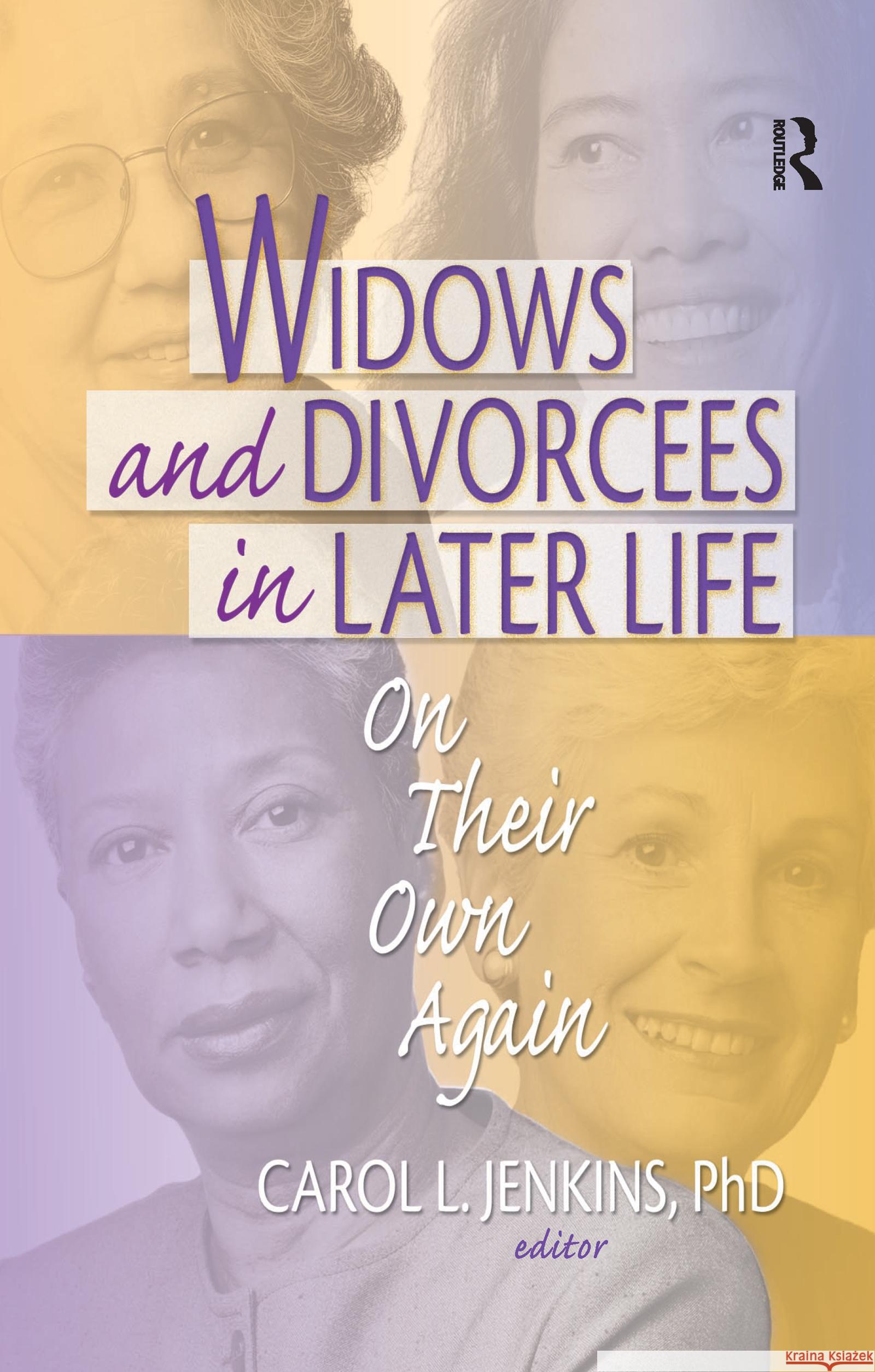 Widows and Divorcees in Later Life: On Their Own Again