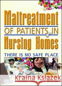 Maltreatment of Patients in Nursing Homes: There Is No Safe Place
