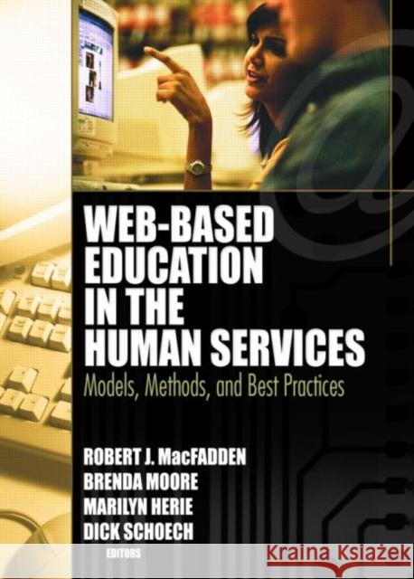 Web-Based Education in the Human Services: Models, Methods, and Best Practices