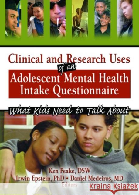 Clinical and Research Uses of an Adolescent Mental Health Intake Questionnaire: What Kids Need to Talk about