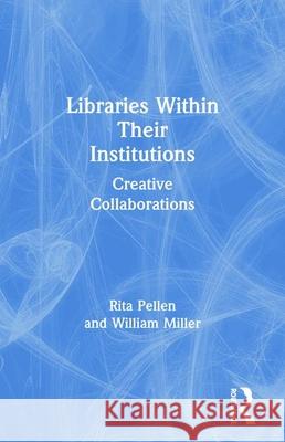 Libraries Within Their Institutions: Creative Collaborations