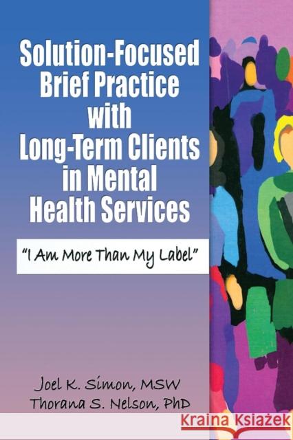 Solution-Focused Brief Practice with Long-Term Clients in Mental Health Services: 