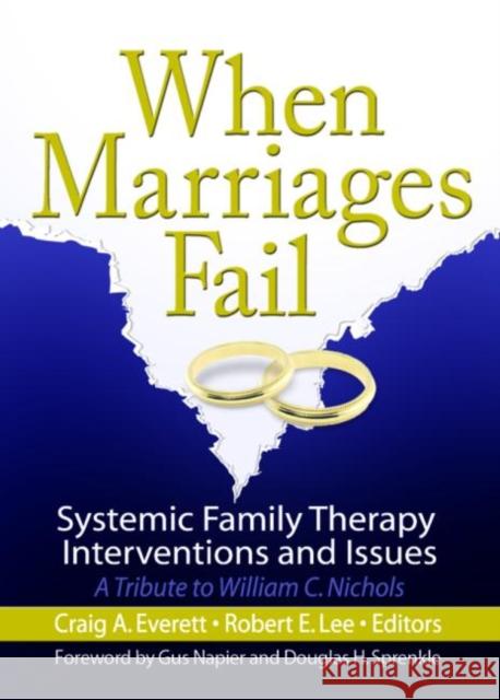 When Marriages Fail : Systemic Family Therapy Interventions and Issues