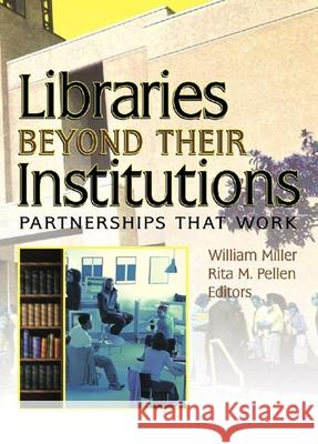 Libraries Beyond Their Institutions: Partnerships That Work