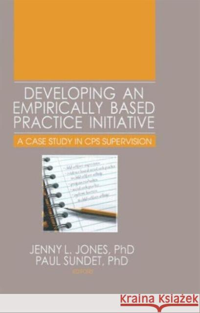 Developing an Empirically Based Practice Initiative: A Case Study in CPS Supervision