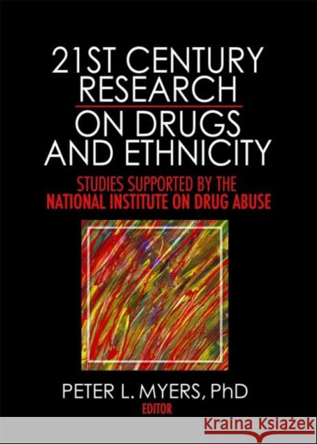 21st Century Research on Drugs and Ethnicity: Studies Supported by the National Institute on Drug Abuse