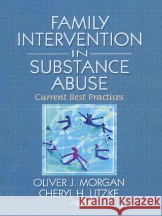 Family Interventions in Substance Abuse: Current Best Practices