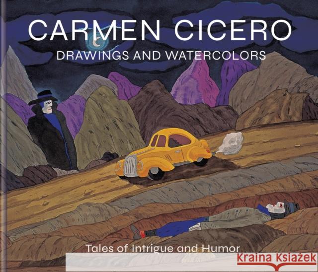 Carmen Cicero: Drawings and Watercolors: Tales of Intrigue and Humor