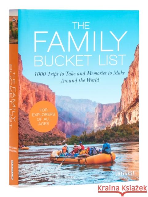 The Family Bucket List: 1,000 Trips to Take and Memories to Make All Over the World