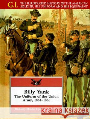 Billy Yank: The Uniform of the Union Army, 1861-1865