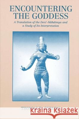 Encountering the Goddess: A Translation of the Devi-Mahatmya and a Study of Its Interpretation