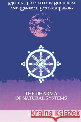 Mutual Causality in Buddhism and General Systems Theory: The Dharma of Natural Systems