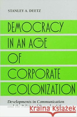 Democracy in Age Corp Co: Developments in Communication and the Politics of Everyday Life