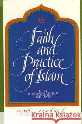 Faith and Practice of Islam: Three Thirteenth-Century Sufi Texts