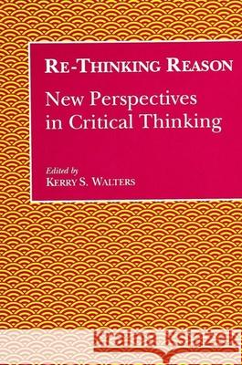 Re-Thinking Reason: New Perspectives in Critical Thinking