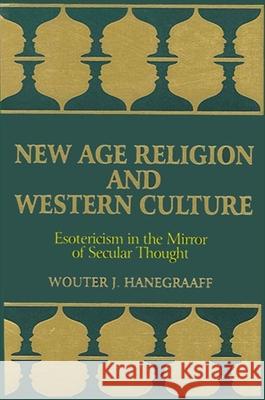 New Age Religion and Western Culture: Esotericism in the Mirror of Secular Thought