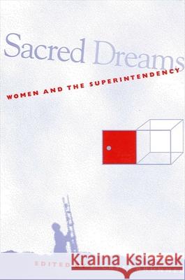 Sacred Dreams: Women and the Superintendency