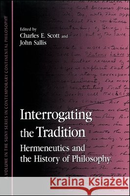 Interrogating the Tradition: Hermeneutics and the History of Philosophy
